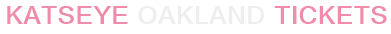 KATSEYE Oakland Tickets